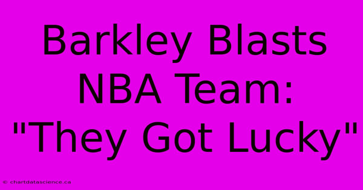 Barkley Blasts NBA Team: 