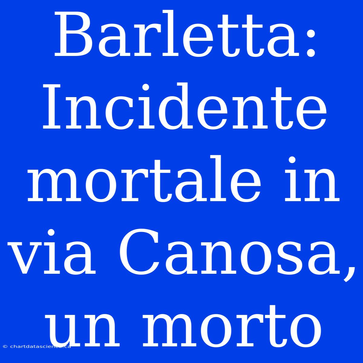 Barletta: Incidente Mortale In Via Canosa, Un Morto