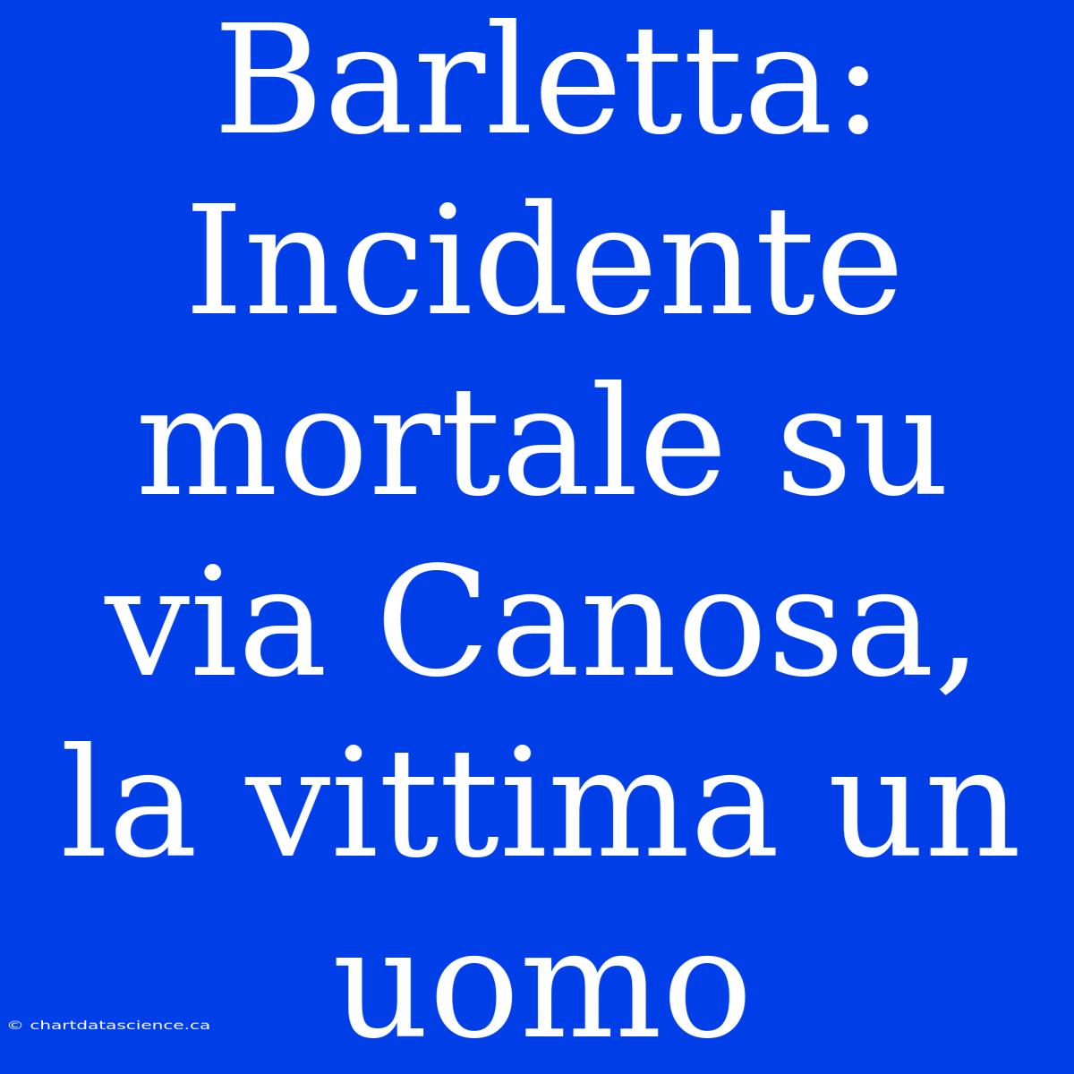 Barletta: Incidente Mortale Su Via Canosa, La Vittima Un Uomo