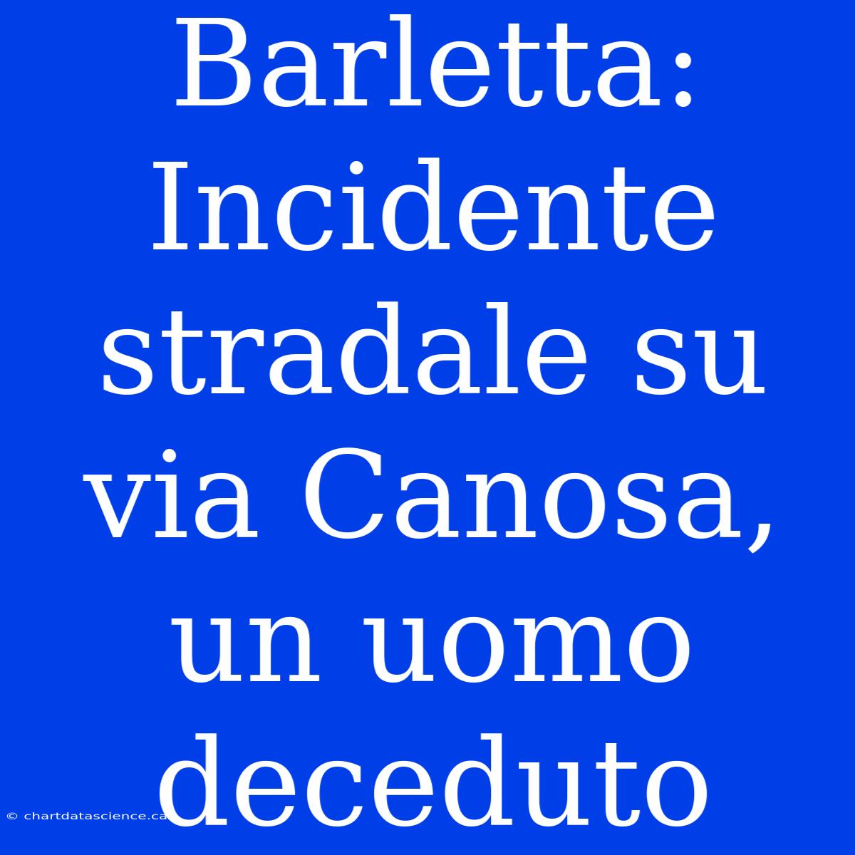 Barletta: Incidente Stradale Su Via Canosa, Un Uomo Deceduto