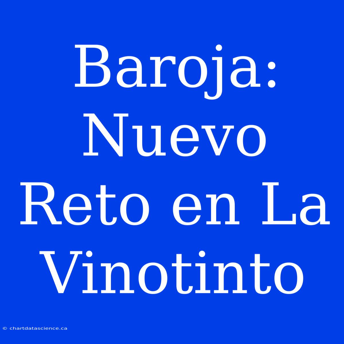 Baroja: Nuevo Reto En La Vinotinto