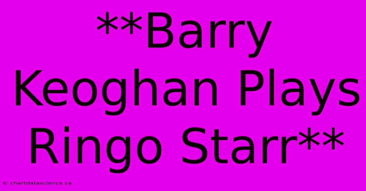 **Barry Keoghan Plays Ringo Starr**