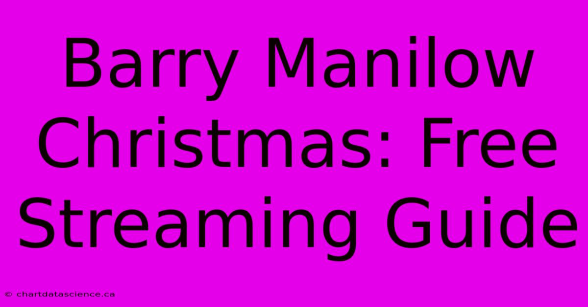 Barry Manilow Christmas: Free Streaming Guide