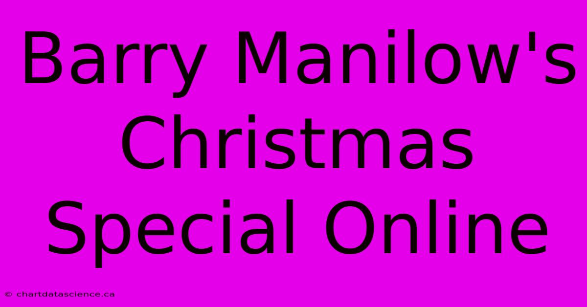 Barry Manilow's Christmas Special Online