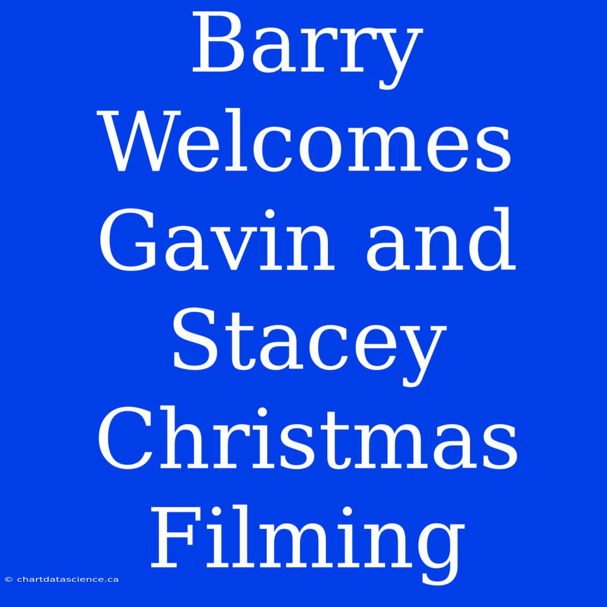 Barry Welcomes Gavin And Stacey Christmas Filming