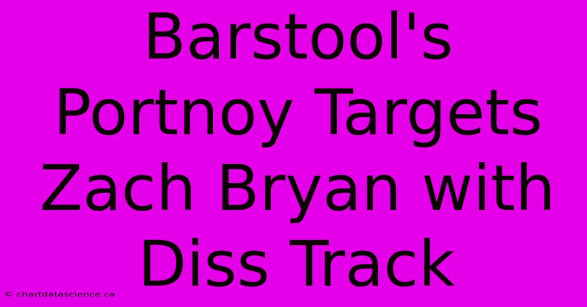 Barstool's Portnoy Targets Zach Bryan With Diss Track 