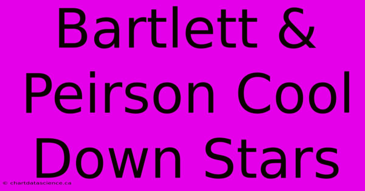 Bartlett & Peirson Cool Down Stars