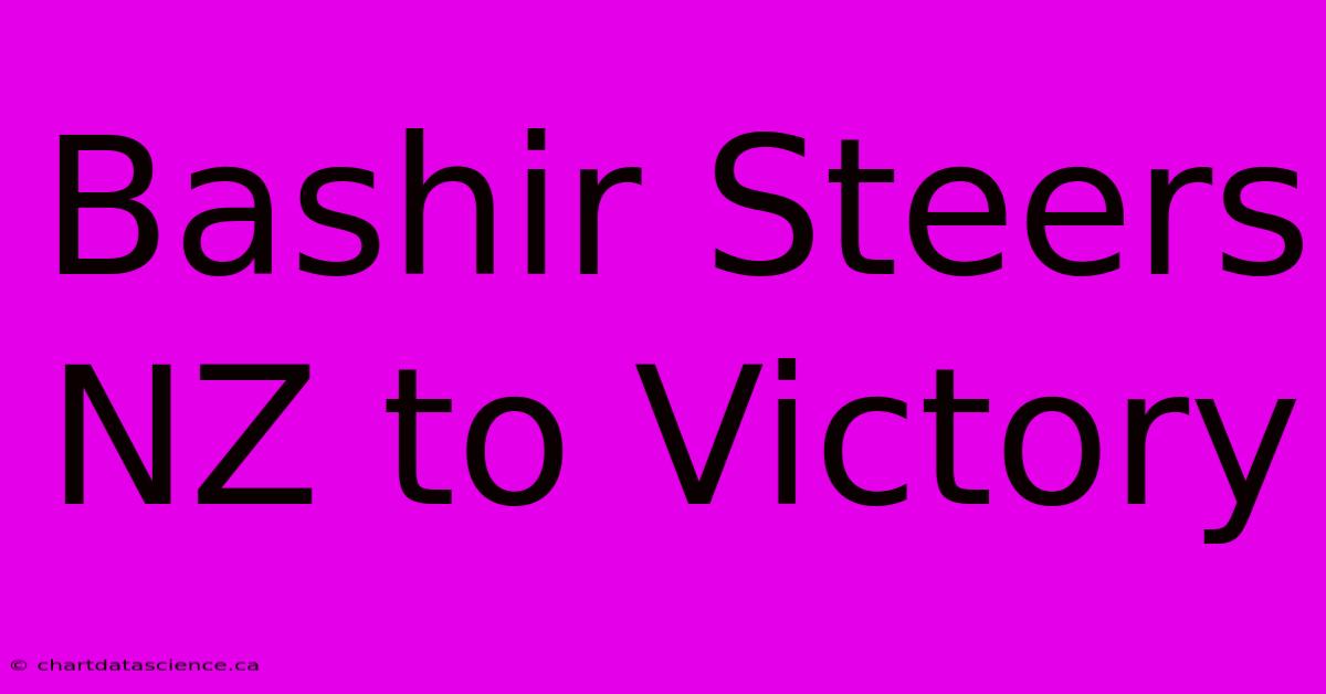 Bashir Steers NZ To Victory