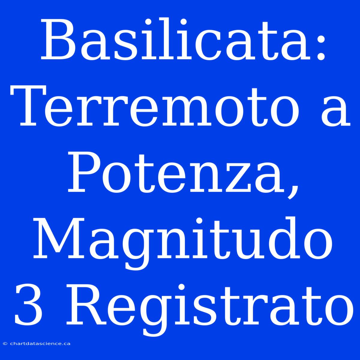 Basilicata: Terremoto A Potenza, Magnitudo 3 Registrato