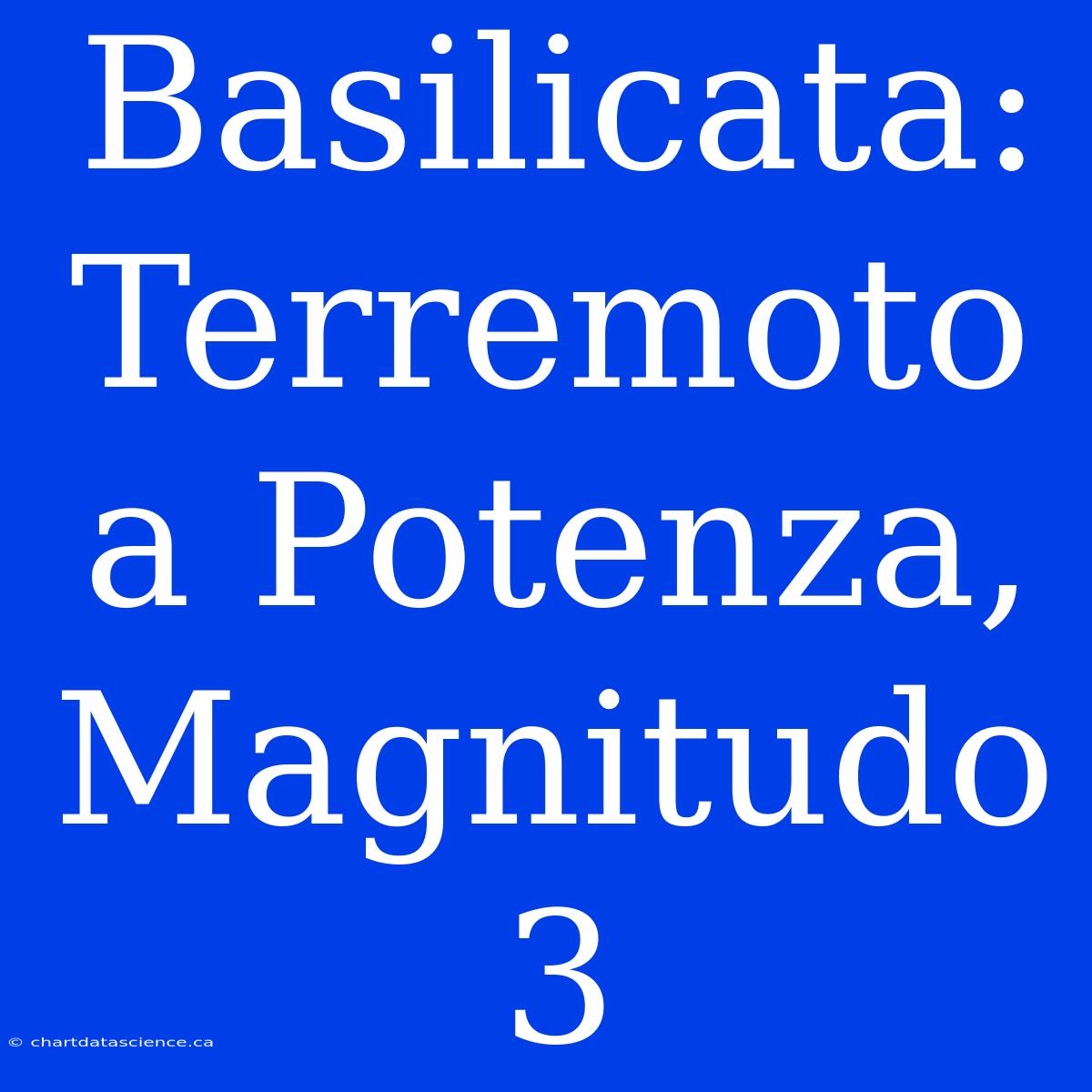 Basilicata: Terremoto A Potenza, Magnitudo 3