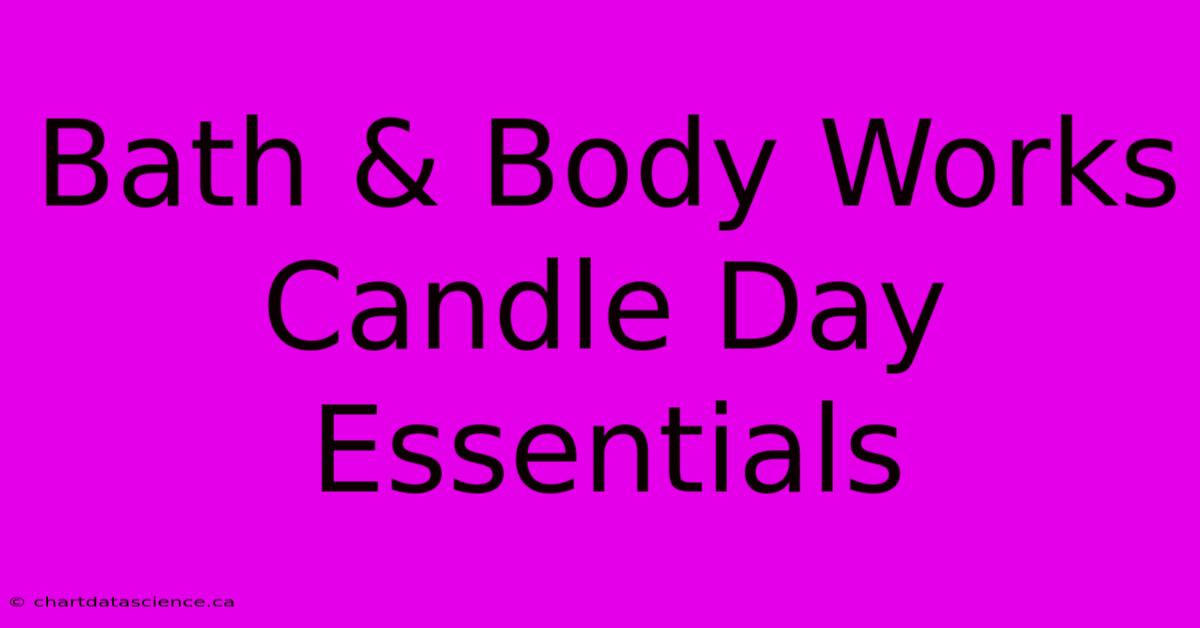 Bath & Body Works Candle Day Essentials