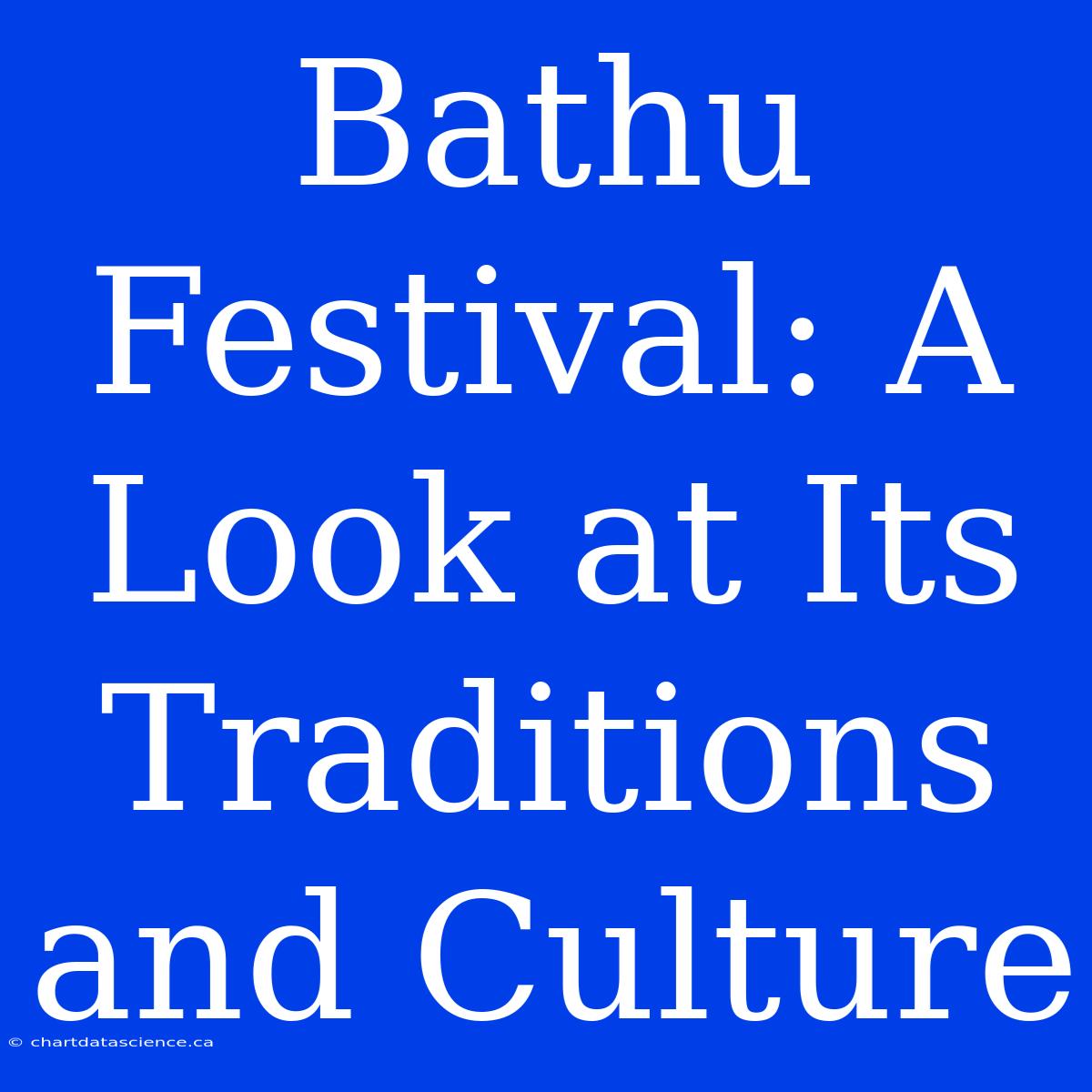 Bathu Festival: A Look At Its Traditions And Culture