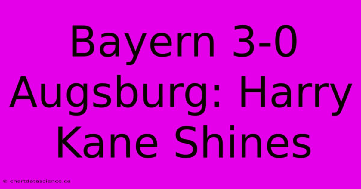 Bayern 3-0 Augsburg: Harry Kane Shines