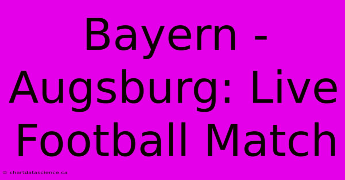 Bayern - Augsburg: Live Football Match