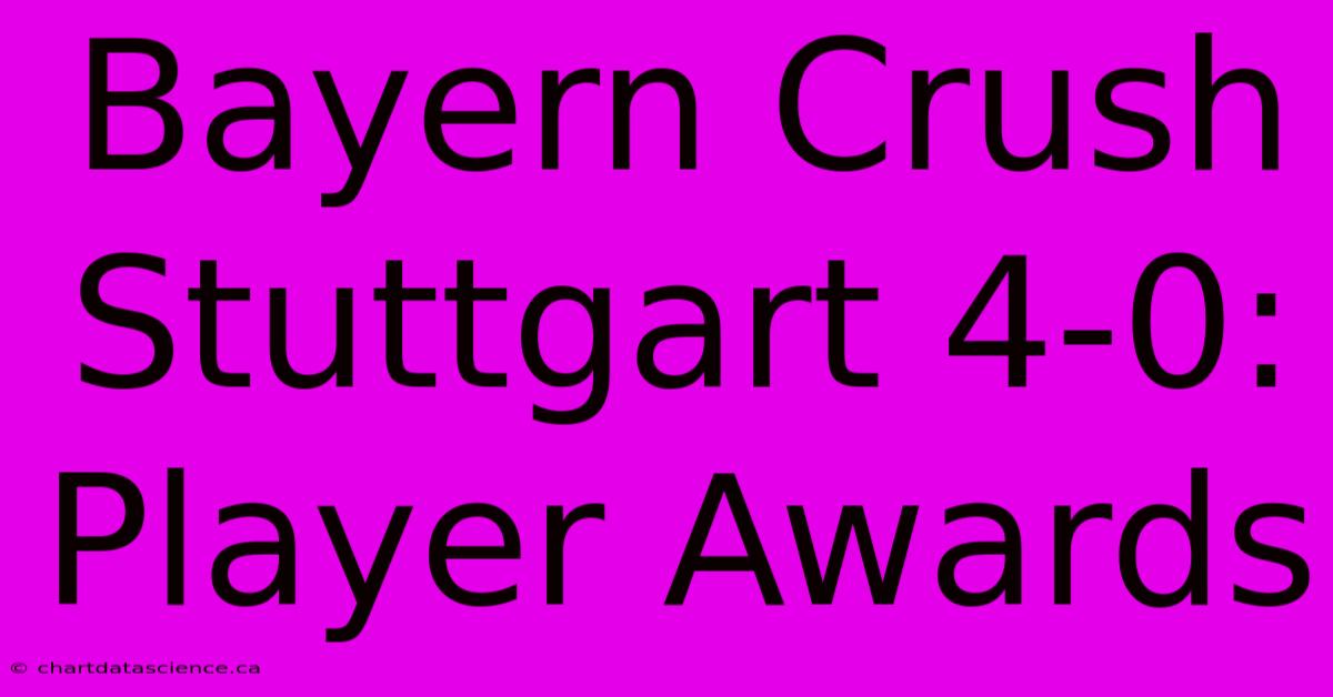 Bayern Crush Stuttgart 4-0: Player Awards