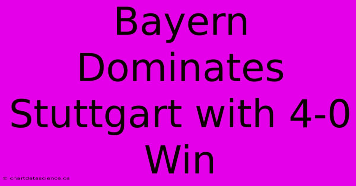 Bayern Dominates Stuttgart With 4-0 Win