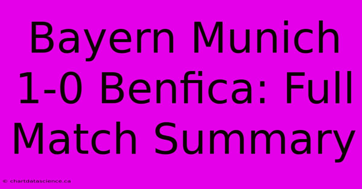 Bayern Munich 1-0 Benfica: Full Match Summary