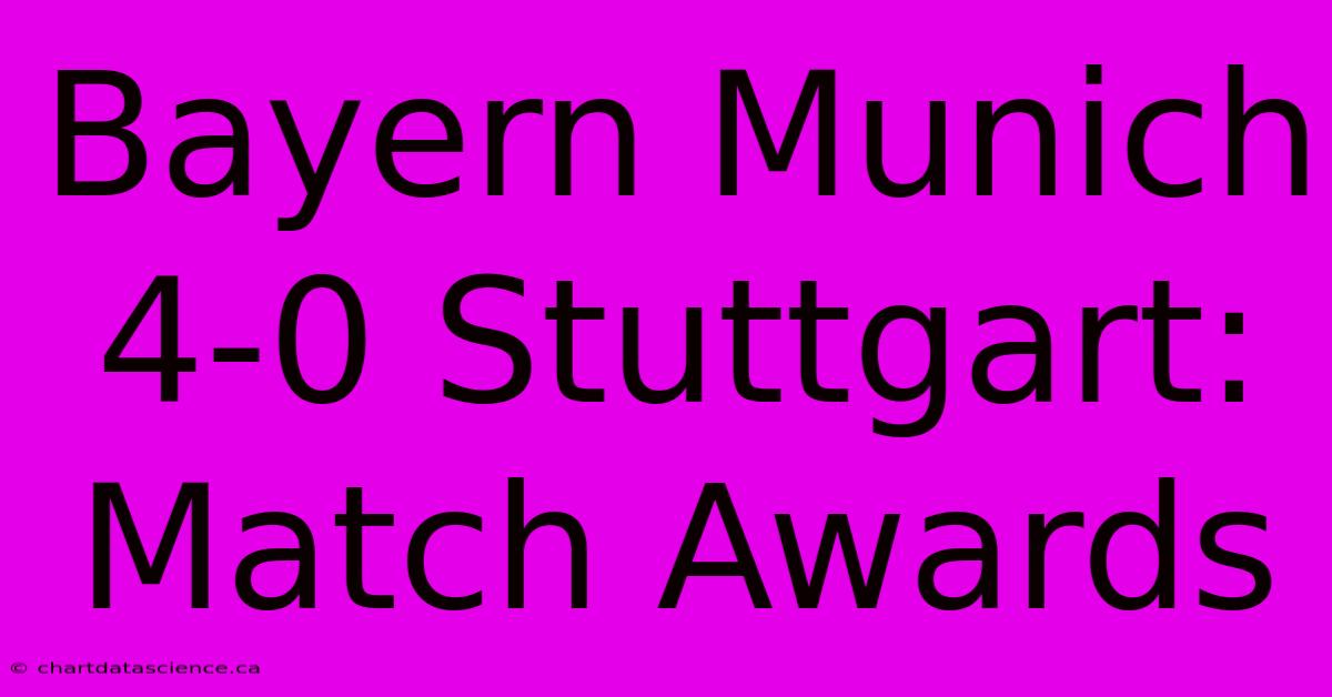 Bayern Munich 4-0 Stuttgart: Match Awards