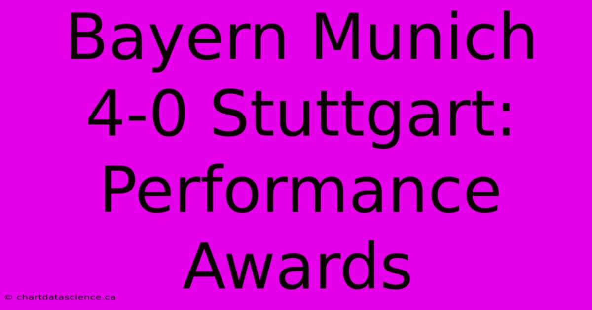 Bayern Munich 4-0 Stuttgart: Performance Awards