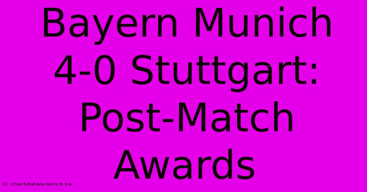 Bayern Munich 4-0 Stuttgart: Post-Match Awards