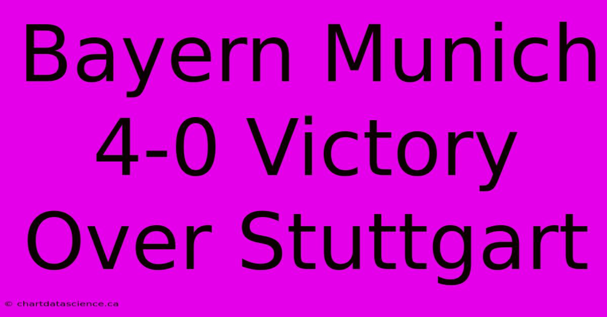 Bayern Munich 4-0 Victory Over Stuttgart