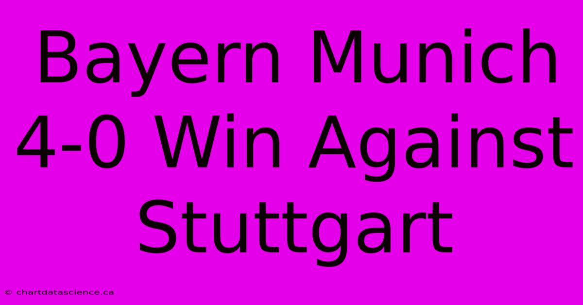 Bayern Munich 4-0 Win Against Stuttgart 