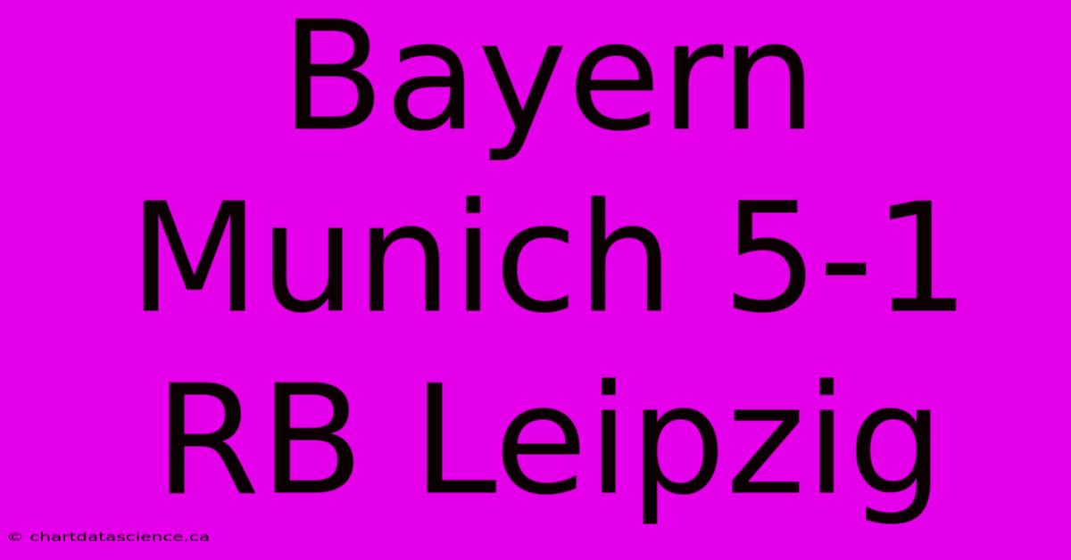 Bayern Munich 5-1 RB Leipzig