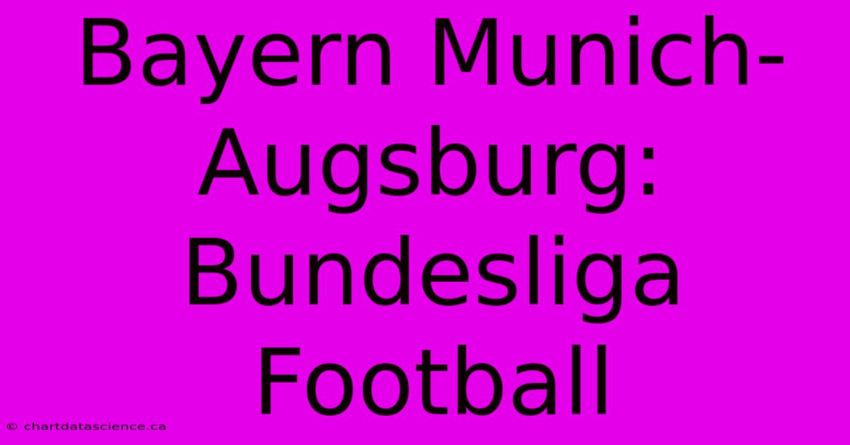 Bayern Munich-Augsburg: Bundesliga Football