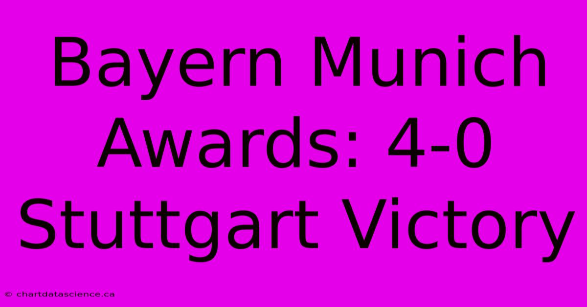 Bayern Munich Awards: 4-0 Stuttgart Victory