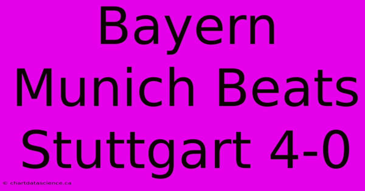 Bayern Munich Beats Stuttgart 4-0