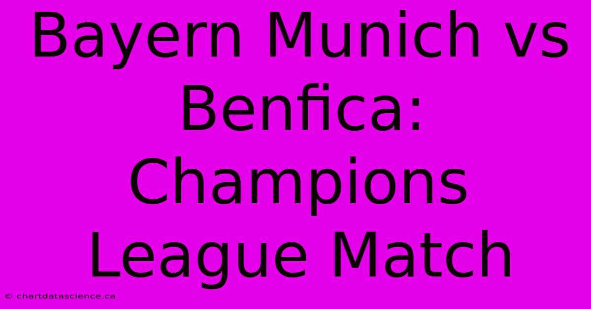 Bayern Munich Vs Benfica: Champions League Match