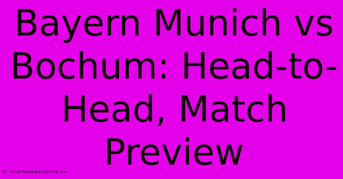 Bayern Munich Vs Bochum: Head-to-Head, Match Preview