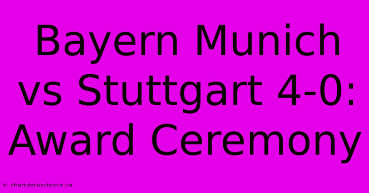 Bayern Munich Vs Stuttgart 4-0: Award Ceremony 