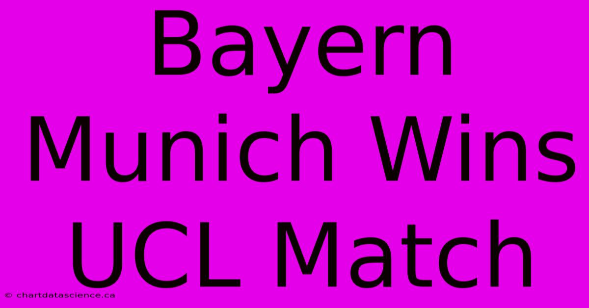 Bayern Munich Wins UCL Match