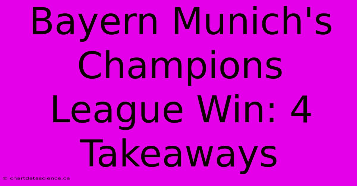 Bayern Munich's Champions League Win: 4 Takeaways