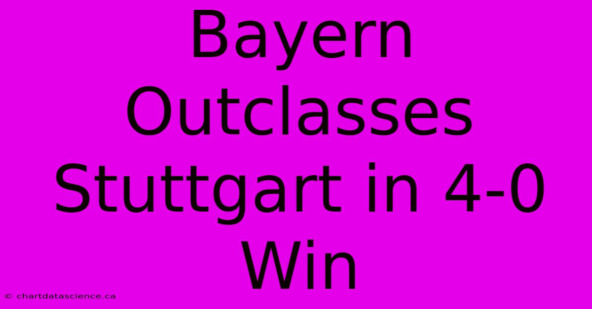 Bayern Outclasses Stuttgart In 4-0 Win