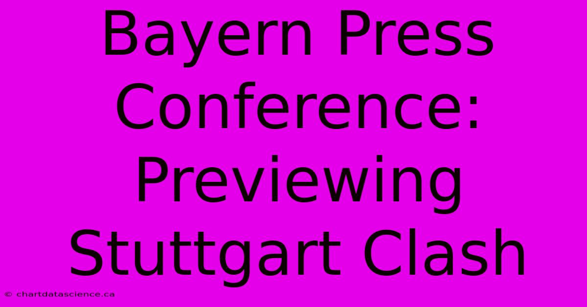 Bayern Press Conference: Previewing Stuttgart Clash