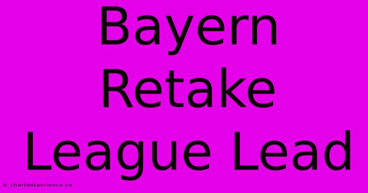 Bayern Retake League Lead 