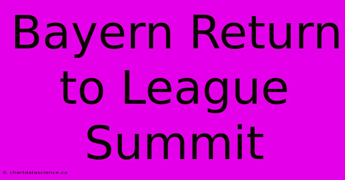 Bayern Return To League Summit