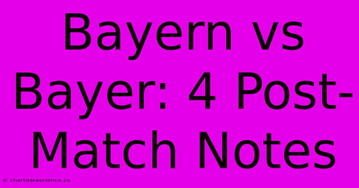 Bayern Vs Bayer: 4 Post-Match Notes