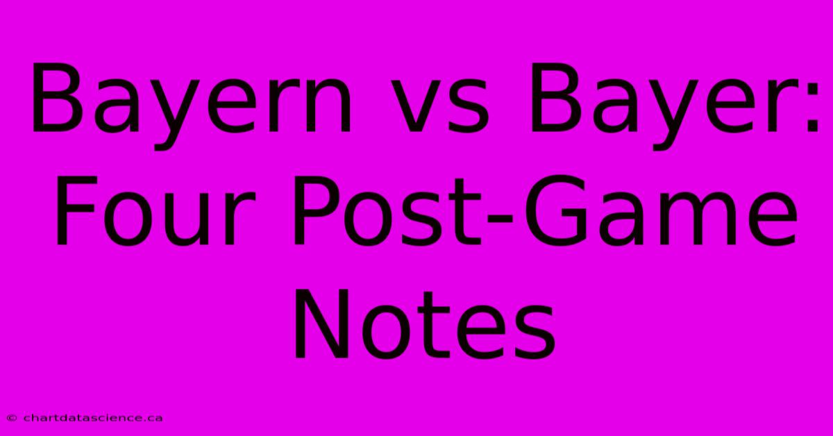 Bayern Vs Bayer: Four Post-Game Notes