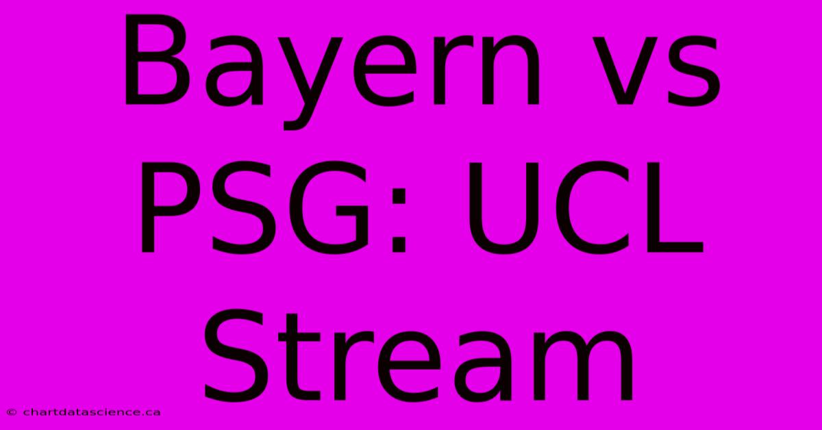 Bayern Vs PSG: UCL Stream