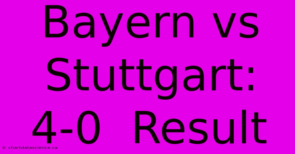 Bayern Vs Stuttgart: 4-0  Result