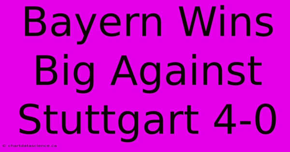 Bayern Wins Big Against Stuttgart 4-0