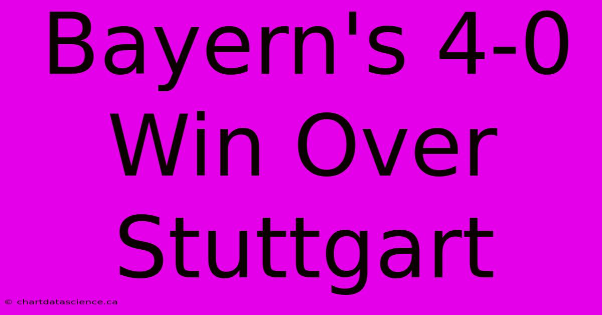 Bayern's 4-0 Win Over Stuttgart