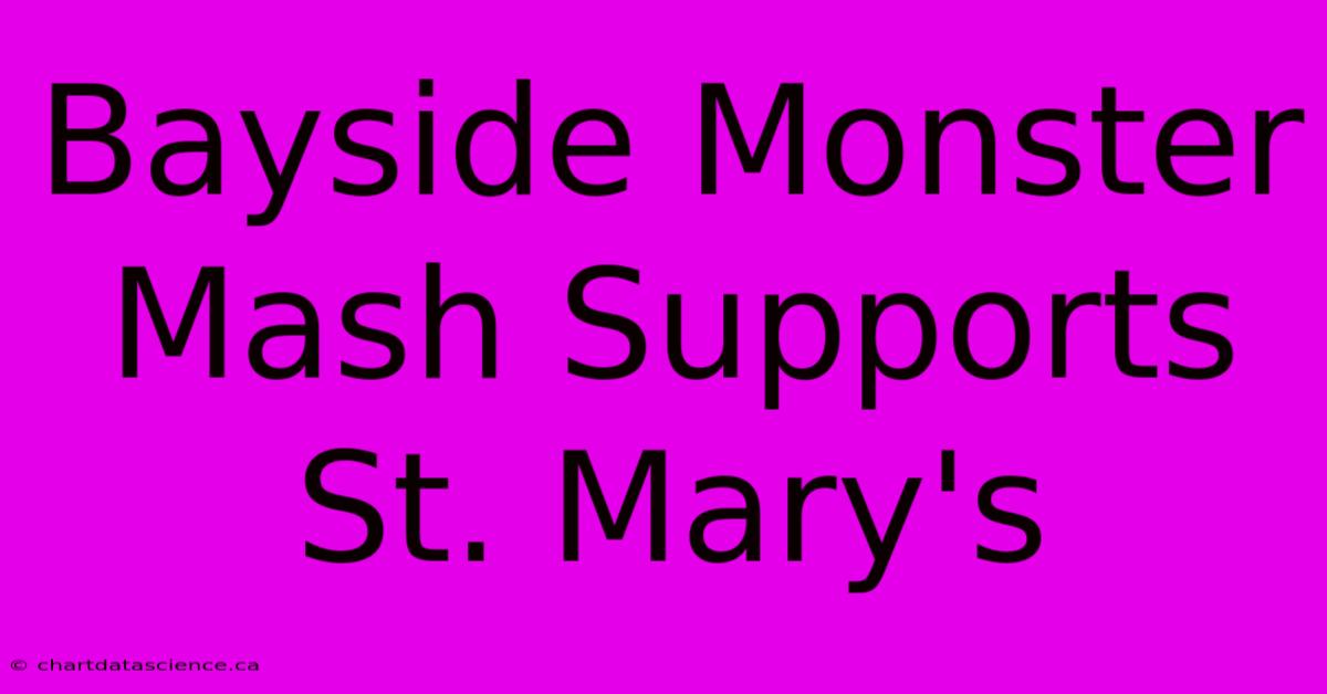 Bayside Monster Mash Supports St. Mary's