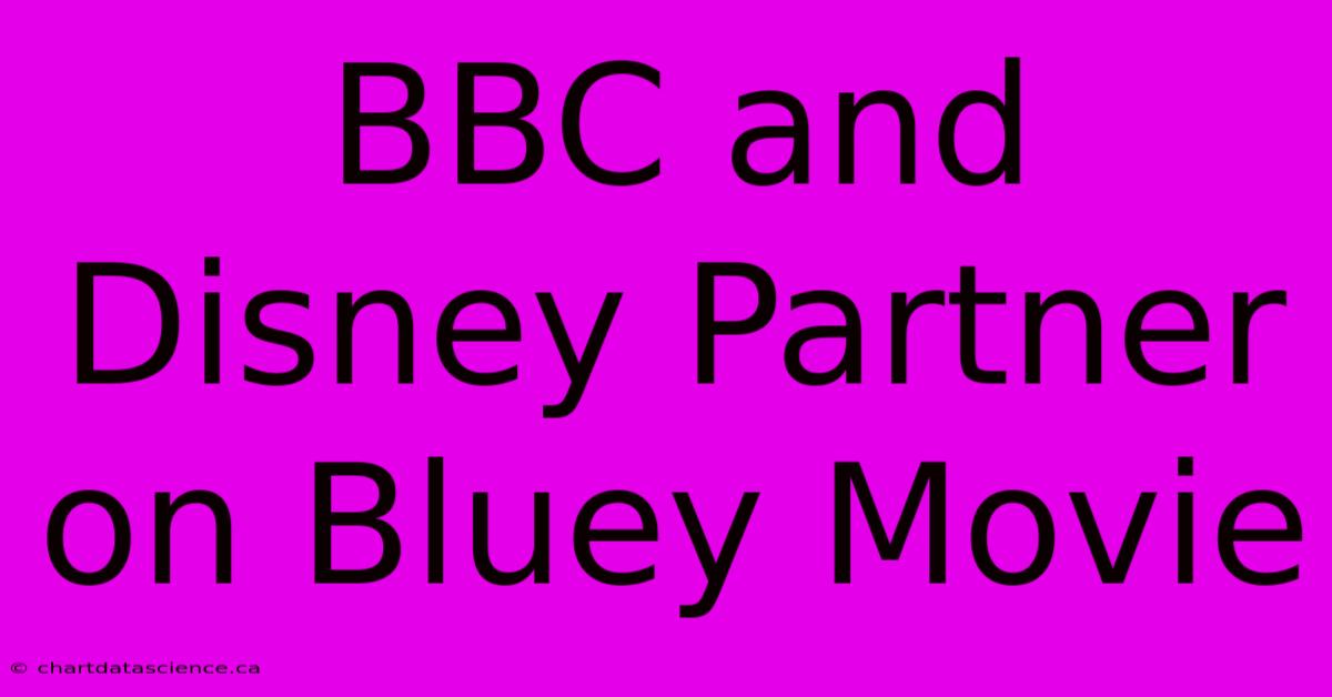 BBC And Disney Partner On Bluey Movie