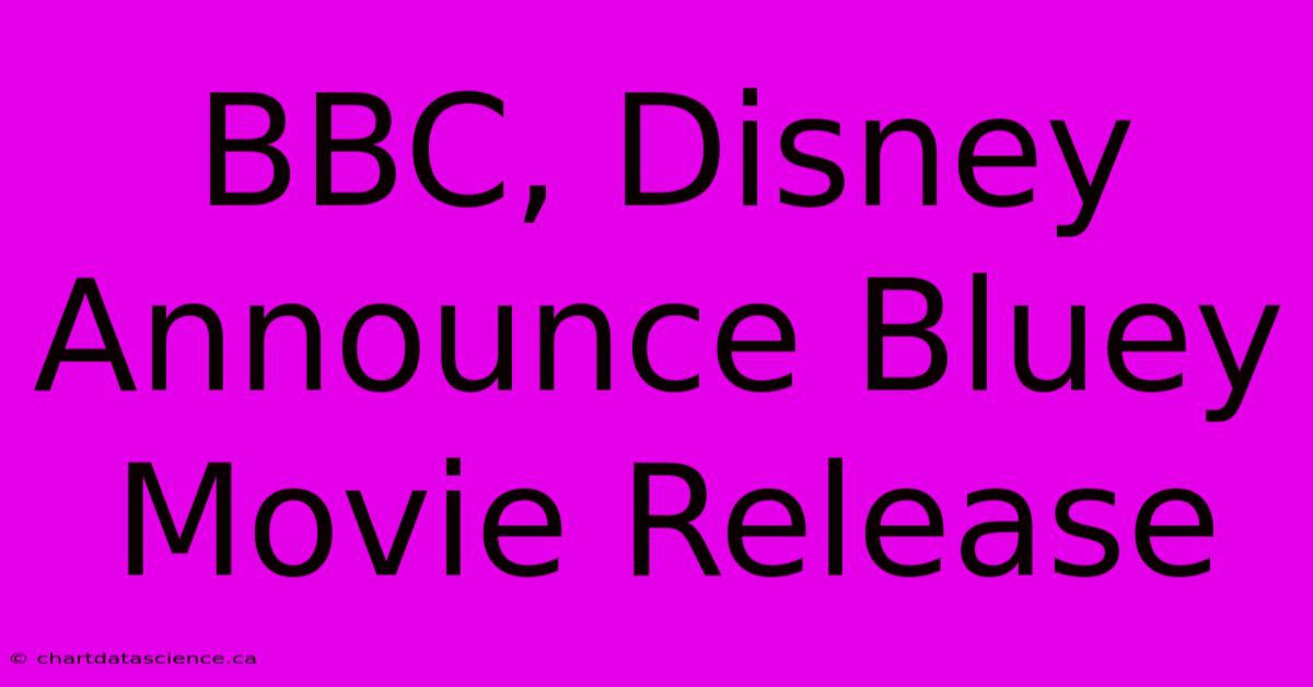 BBC, Disney Announce Bluey Movie Release