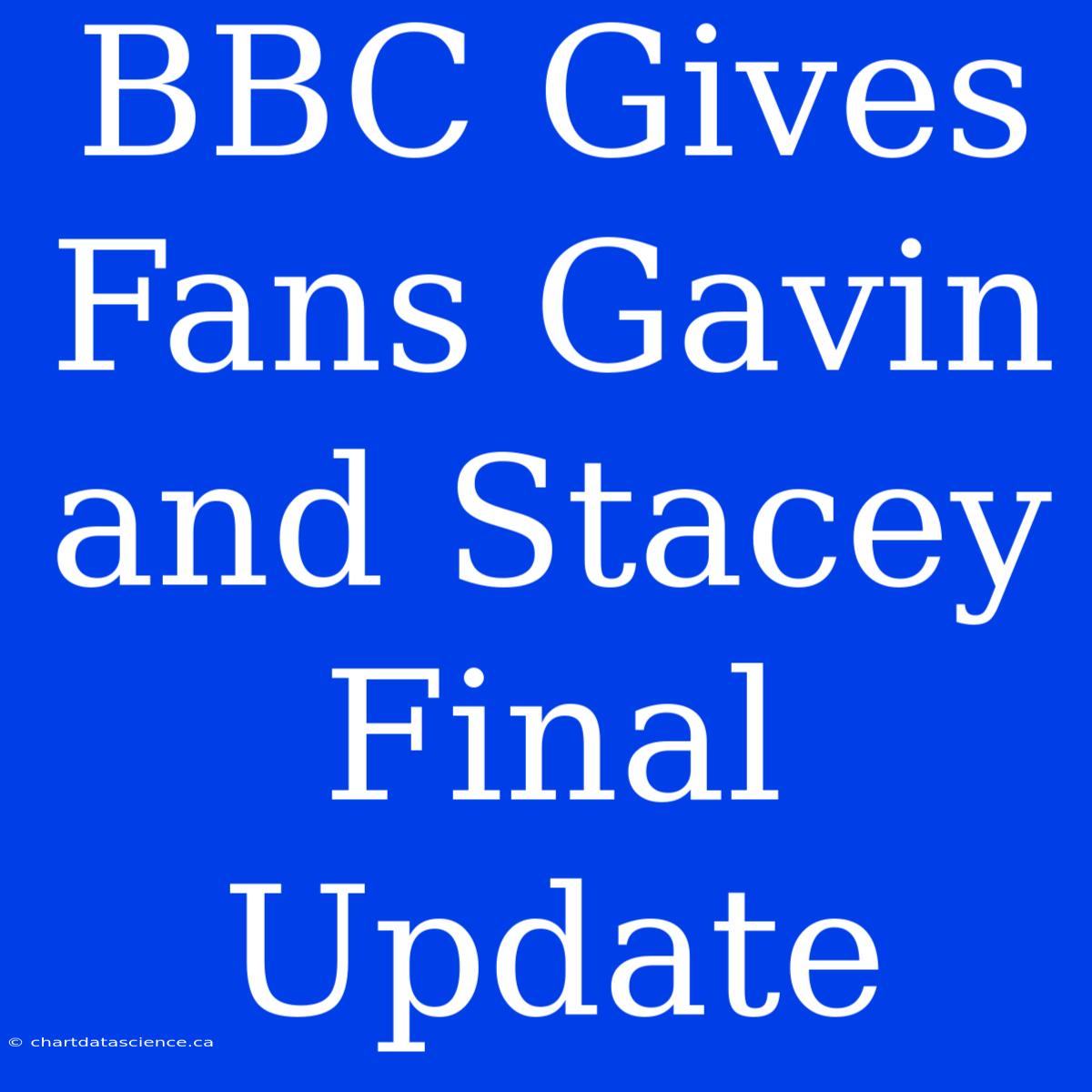 BBC Gives Fans Gavin And Stacey Final Update