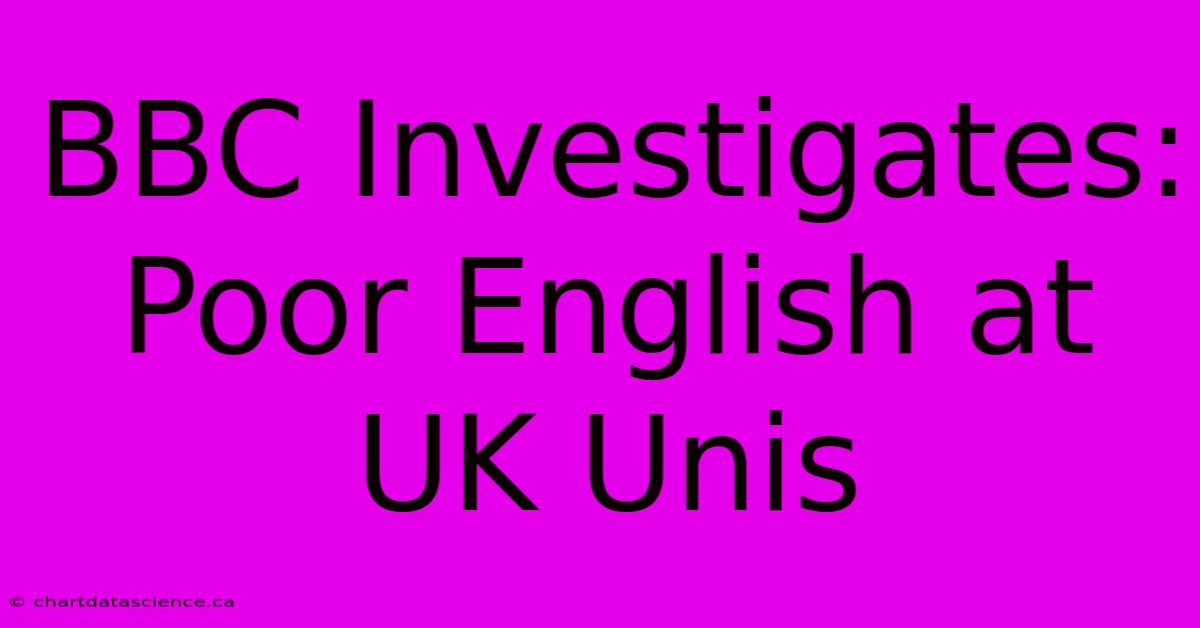 BBC Investigates: Poor English At UK Unis